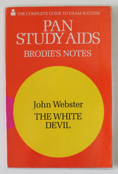 BRODIE 'S NOTES ON JOHN WEBSTER 'S THE WHITE DEVIL by J.B.E. TURNER , 1978