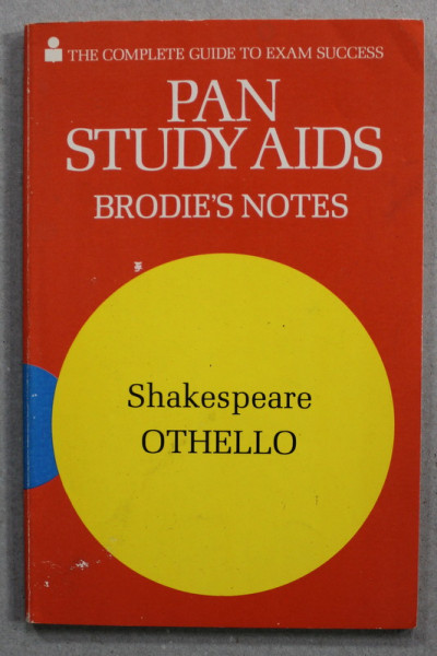 BRODIE 'S NOTES ON WILLIAM SHAKESPEARE 'S  OTHELLO , THE COMPLETE GUIDE TO EXAM SUCCES , 1976