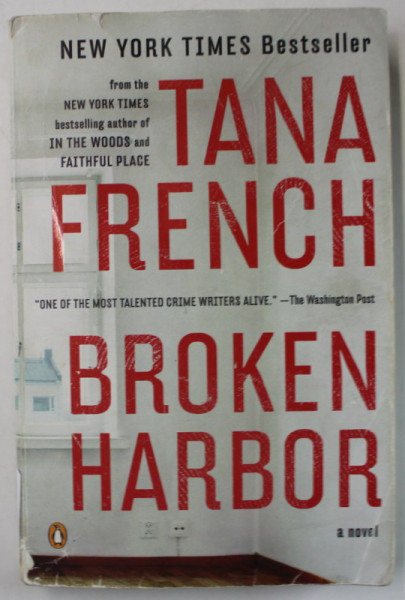 BROKEN HARBOR by TANA FRENCH , A NOVEL , 2012 , PREZINTA HALOURI DE APA SI URME DE INDOIRE