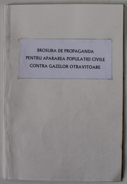 BROSURA DE PROPAGANDA PENTRU APARAREA POPULATIEI CIVILE CONTRA GAZELOR OTRAVITOARE , ANII '30 ,