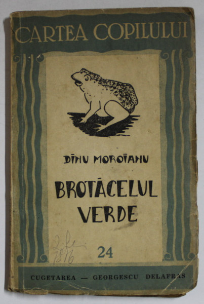BROTACELUL VERDE de DINU MOROIANU ,  cu desene de autor , 1943