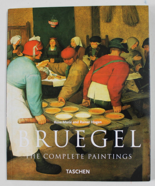 BRUEGEL , THE COMPLETE PAINTINGS by ROSE - MARIE AND RAINER HAGEN , 2000