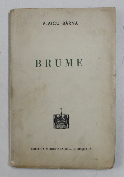 BRUME - versuri de VLAICU BARNA , cu ilustratii in text de W. SIEGFRIED , 1937 , CONTINE DEDICATIA AUTORULUI*