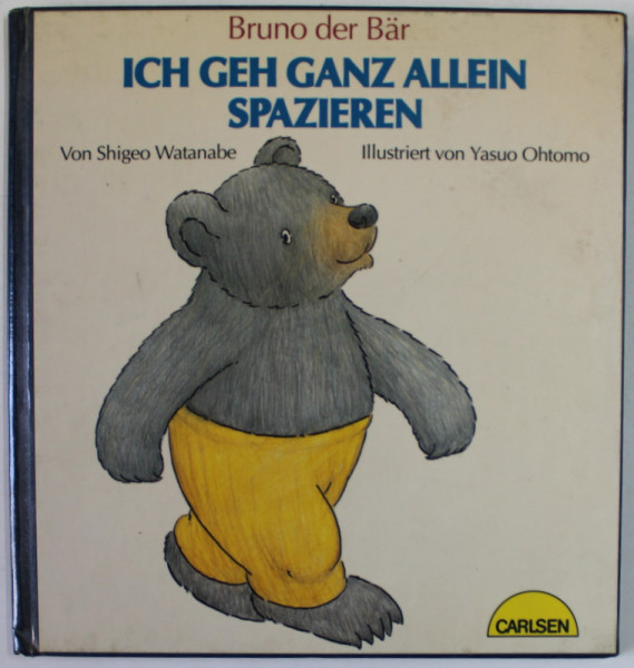 BRUNO DER BAR , ICH GEH GANZ ALLEIN SPAZIEREN ( BRUNO URSULETUL , MERG SINGUR LA PLIMBARE ) von  SHIGEO WATANABE , illustriert von YASUO OHTOMO , TEXT IN LB. GERMANA , 1986