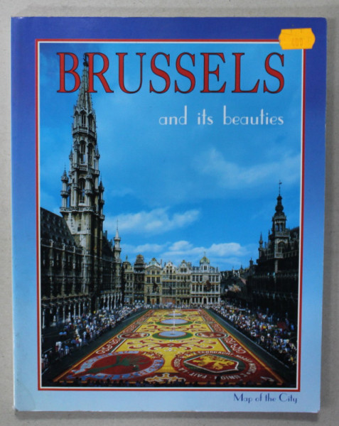 BRUSSELS AND ITS BEAUTIES , ALBUM DE PREZENTARE TURISTICA , 2001