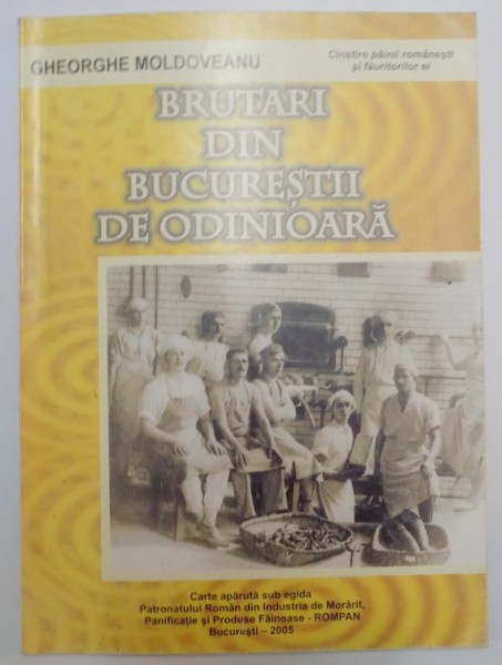 BRUTARI DIN BUCURESTII DE ODINIOARA de GHEORGHE MOLDOVEANU , 2005