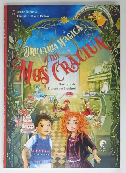 BRUTARIA MAGICA A LUI MOS CRACIUN de ANNE BARNS si CHRISTIN - MARIE BELOW , ilustratii de FLORENTINE PRECHTEL , 2023