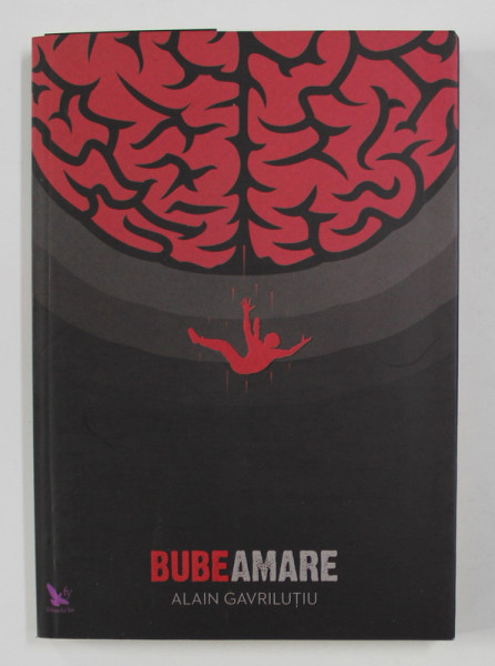 BUBE AMARE de ALAIN GAVRILUTIU , 2016