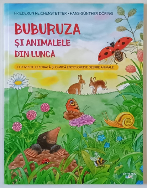 BUBURUZA SI ANIMALELE DIN LUNCA , O POVESTE ILUSTRATA SI O MICA ENCICLOPEDIE DESPRE ANIMALE , text de FRIEDERUN REICHENSTETTER , ilustratii de HANS - GUNTHER DORING , 2021