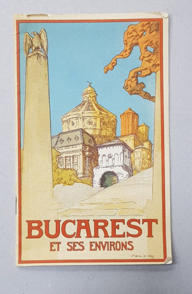 BUCAREST ET SES ENVIRONS , PLIANT DE PREZENTARE , LITOGRAFIE PE COPERTA de RICHARD CANISIUS , INTERBELICA