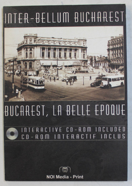 BUCAREST , LA BELLE EPOQUE  / INTER - BELLUM BUCHAREST , ALBUM CU TEXT IN FRANCEZA si ENGLEZA , 1999 , LIPSA CD*