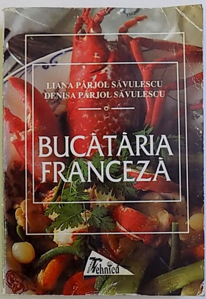 BUCATARIA FRANCEZA de LIANA/DENISA PARJOL SAVULESCU  1998