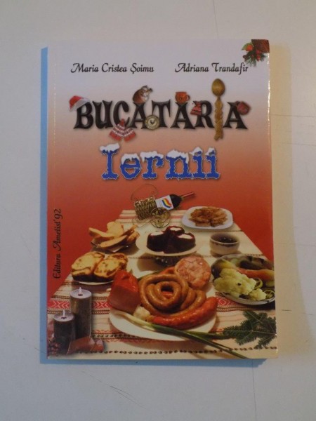 BUCATARIA IERNII de MARIA CRISTEA SOIMU, ADRIANA TRANDAFIR  2012