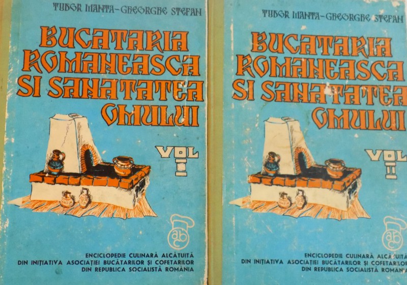 BUCATARIA ROMANEASCA SI SANATATEA OMULUI VOL. I - II-TUDOR MANTA,GHEORGHE STEFAN