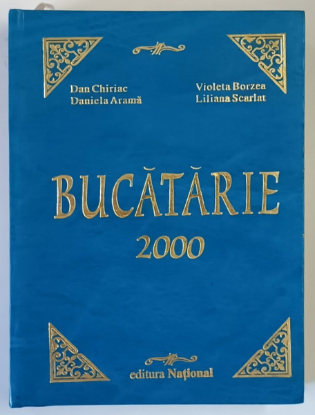 BUCATARIE de DAN CHIRIAC ... LILIANA SCARLAT , 2000