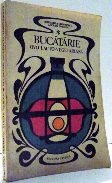 BUCATARIE OVO-LACTO-VEGETARIANA de BRINDUSA CRISTESCU, LUCIAN TURLEA , 1982