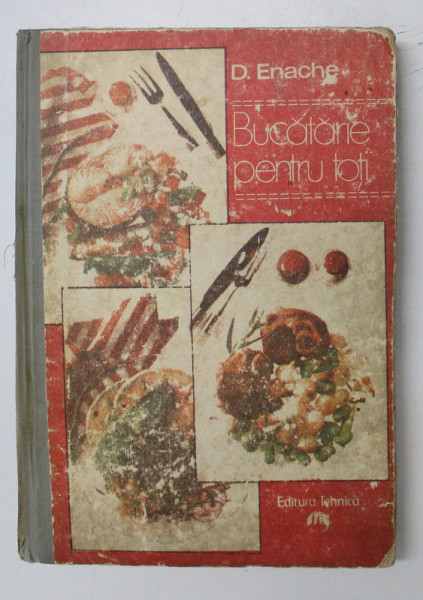 BUCATARIE PENTRU TOTI-D.ENACHE,BUC.1990