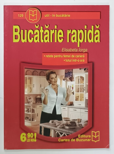 BUCATARIE RAPIDA de ELISABETA IORGA , ANII '2000