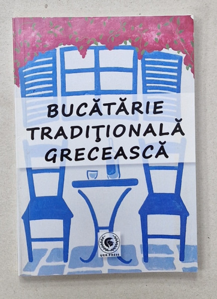 BUCATARIE TRADITIONALA GRECEASCA , coordonator TEODORA AVRAMIDIS , 2018