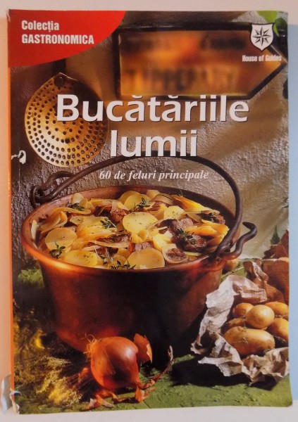 BUCATARIILE LUMII . 60 DE FELURI PRINCIPALE 2008