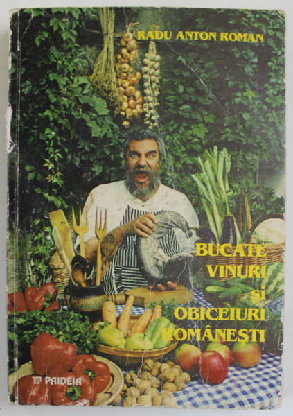 BUCATE , VINURI SI OBICEIURI ROMANESTI de RADU ANTON ROMAN , 1998 *MINIMA UZURA , *PREZINTA HALOURI DE APA