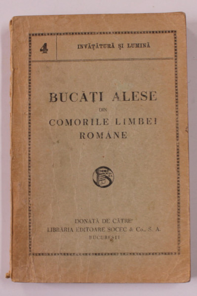 BUCATI ALESE DIN COMORILE LIMBEI ROMANE , SERIA ' INVATATURA SI LUMINA ' NR. 4 , EDITIE INTERBELICA