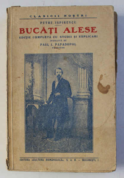 BUCATI ALESE - PETRE ISPIRESCU , editie complta de PAUL I. PAPADOPOL , VOLUMUL II , EDITIE INTERBELICA