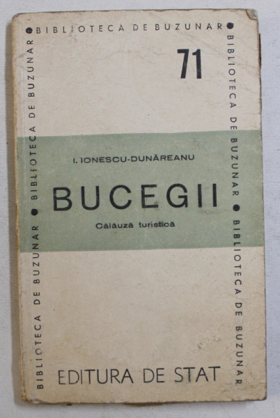 BUCEGII - CALAUZA TURISTICA de I. IONESCU - DUNAREANU , 1948