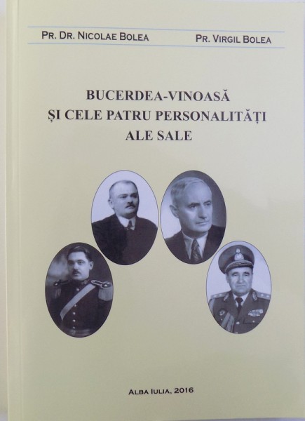 BUCERDEA  - VINOASA SI CELE PATRU PERSONALITATI ALE SALE de NICOLAE BOLEA si VIRGIL BOLEA , 2016