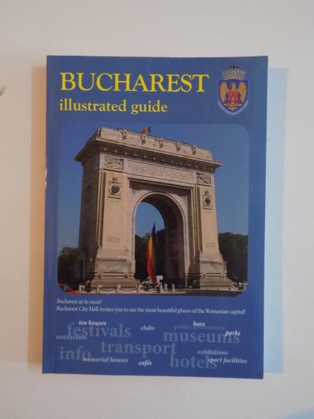 BUCHAREST ILLUSTRATED GUIDE  2013