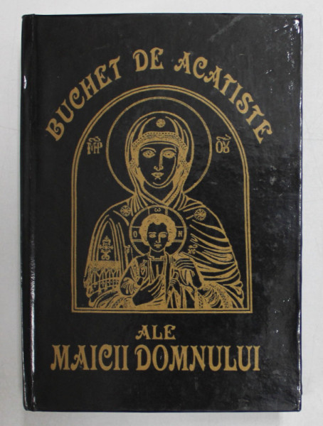 BUCHET DE ACATISTE ALE MAICII DOMNULUI , 2001