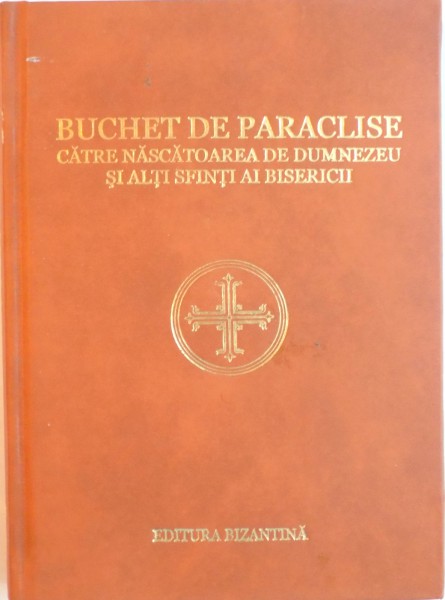 BUCHET DE PARACLISE CATRE NASCATOAREA DE DUMNEZEU SI ALTI SFINTI AI BISERICII, 2006