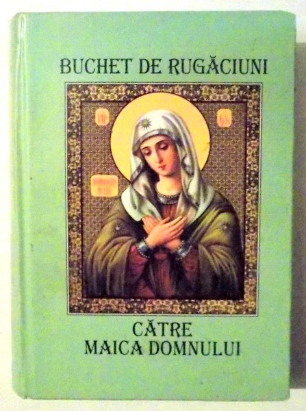 BUCHET DE RUGACIUNI CATRE MAICA DOMNULUI , 2003