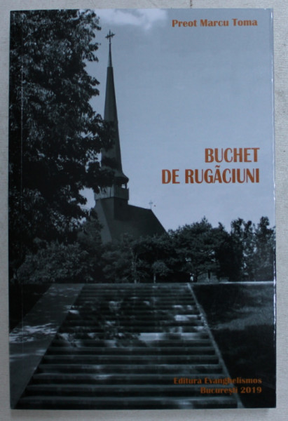 BUCHET DE RUGACIUNI de PREOT MARCU TOMA , 2019