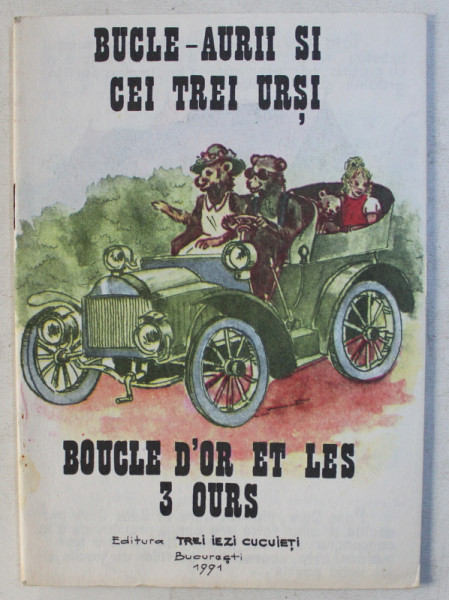 BUCLE - AURII SI CEI TREI URSI ,  EDITIE BILINGVA ROMANA  - FRANCEZA , desene de LAURENTIU VAJA , 1991