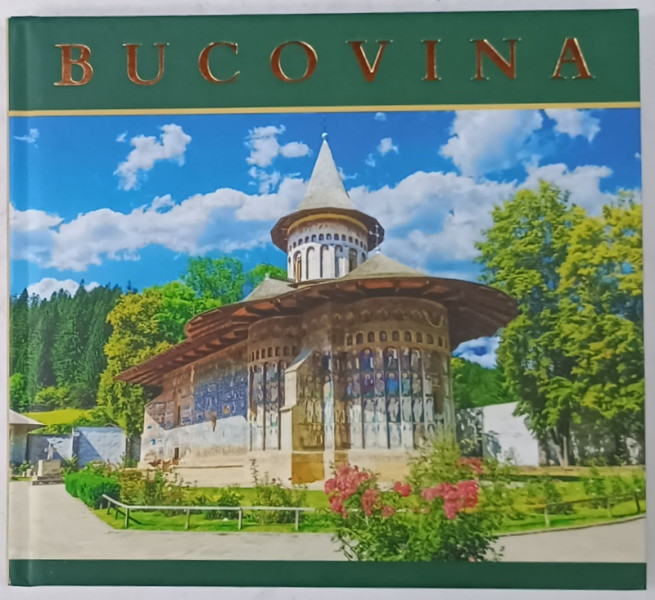 BUCOVINA , ALBUM DE PREZENTARE TURISTICA , TEXT IN ROMANA SI ENGLEZA , 2023