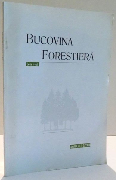 BUCOVINA FORESTIERA , ANUL IX , NR. 1-2 2001