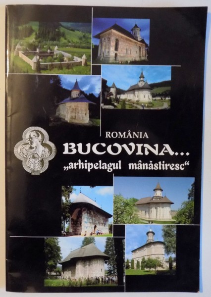 BUCOVINA..."ARHIPELAGUL MANASTIRESC"