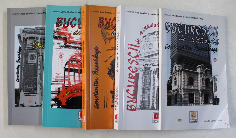 BUCURESCII DE ALTADATA de CONSTANTIN BACALBASA , 5 VOLUME , 2007