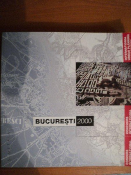 BUCURESTI 2000 , CONCURS INTERNATIONAL DE URBANISM
