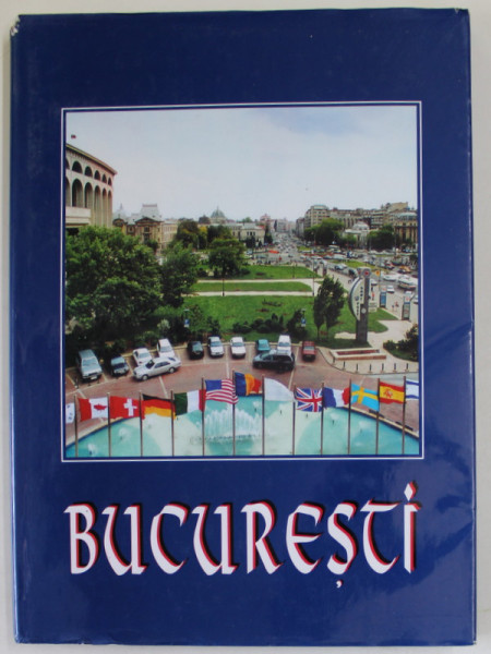 BUCURESTI , ALBUM DE PREZENTARE , TEXT IN ROMANA , ENGLEZA , FRANCEZA , GERMANA , 2001