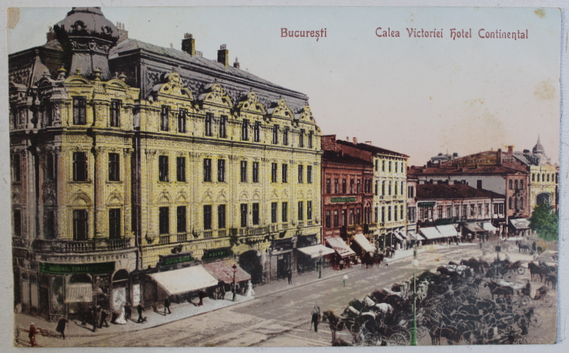 BUCURESTI , CALEA VICTORIEI , HOTEL CONTINENTAL , CARTE POSTALA ILUSTRATA , NECIRCULATA