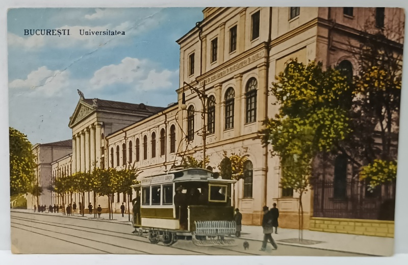 BUCURESTI , CLADIREA UNIVERSITATII , IN PRIM PLAN UN TRAMVAI ELECTRIC , CARTE POSTALA ILUSTRATA , 1925