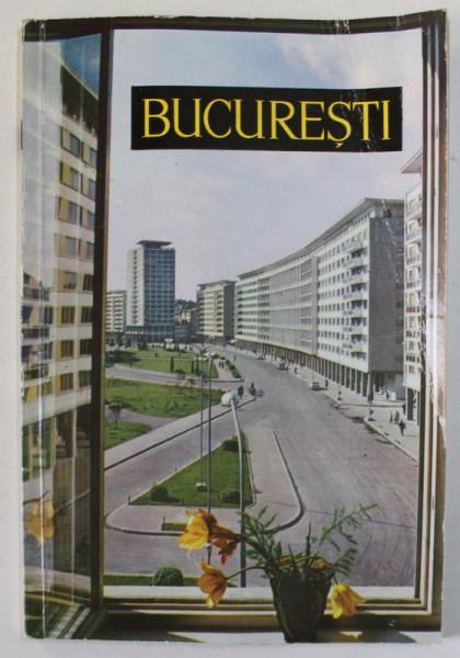 BUCURESTI , COLECTIA '' ORASE SI PRIVELISTI '' , prefata de DEMOSTENE  BOTEZ , 1961