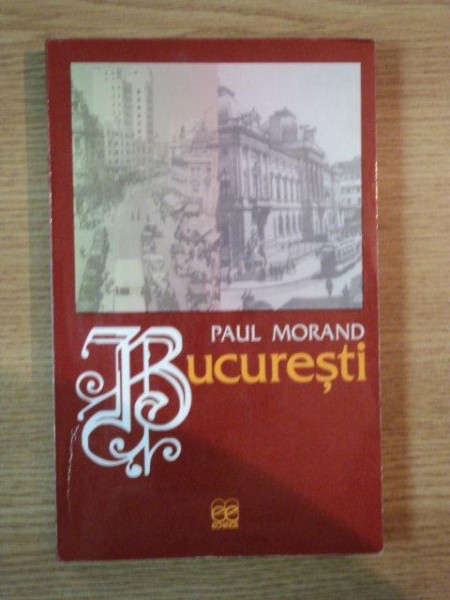 BUCURESTI de PAUL MORAND , 2000 , PREWZINTA HALOURI DE APA