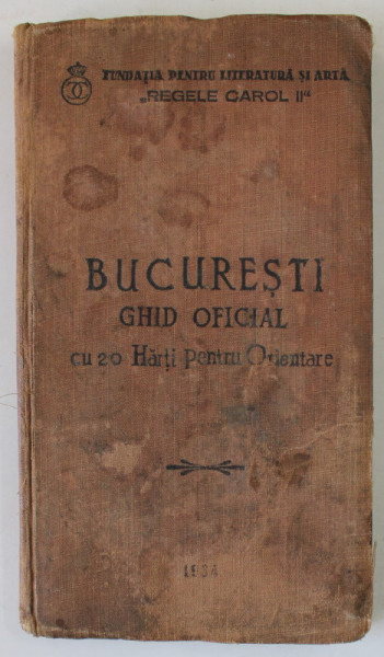BUCURESTI, GHID OFICIAL CU 20 DE HARTI PENTRU ORIENTARE 1934 *PREZINTA PETE SI INSEMNARI