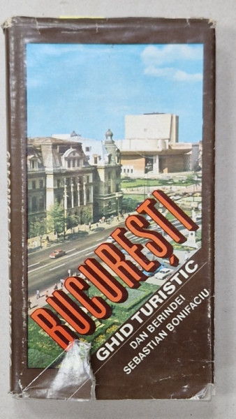 BUCURESTI , GHID TURISTIC de DAN BERINDEI si SEBASTIAN BONIFACIU , 1978 , DEDICATIE *