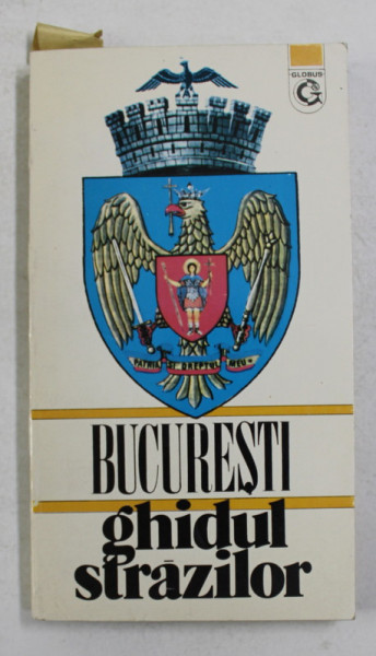 BUCURESTI , GHIDUL STRAZILOR de SORIN BORDUSANU  , 1996