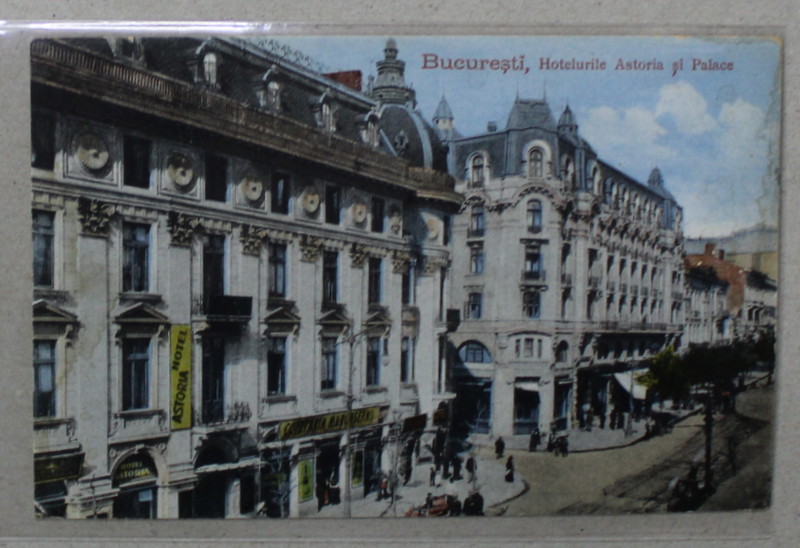 BUCURESTI , HOTELURILE ASTORIA SI PALACE , CARTE POSTALA ILUSTRATA , INCEPUTUL SEC. XX