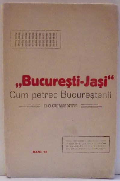 "BUCURESTI-IASI", CUM PETREC BUCURESTENII, DOCUMENTE de I. BRANISTEANU